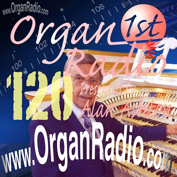 ORGAN1st - Organ Radio Podcast - Show 120
