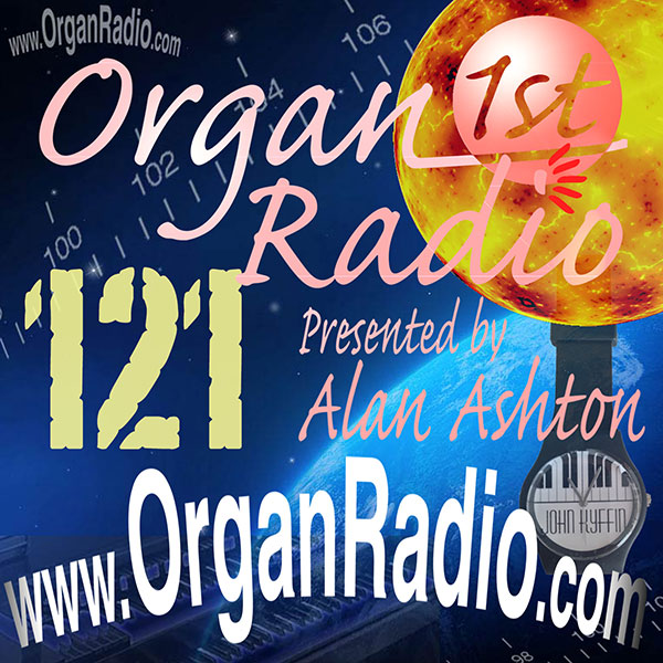 ORGAN1st - Organ Radio Podcast - Show 121