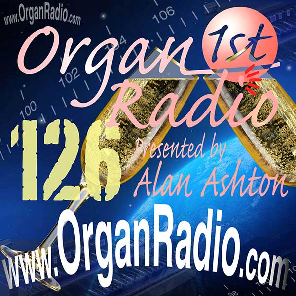 ORGAN1st - Organ Radio Podcast - Show 126