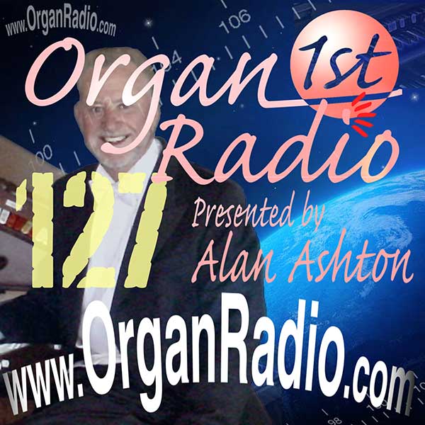 ORGAN1st - Organ Radio Podcast - Show 127