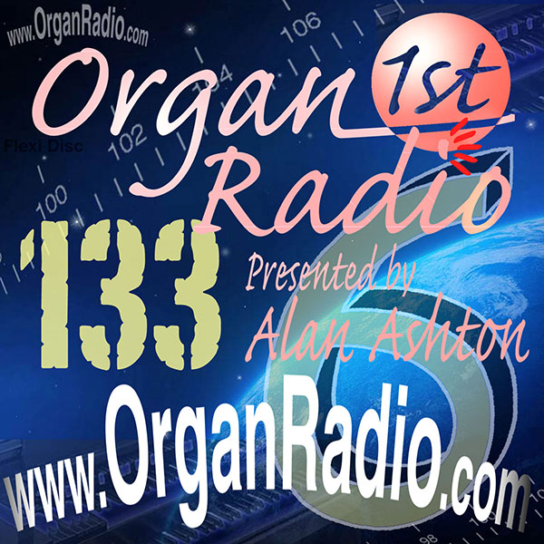 ORGAN1st - Organ Radio Podcast - Show 133