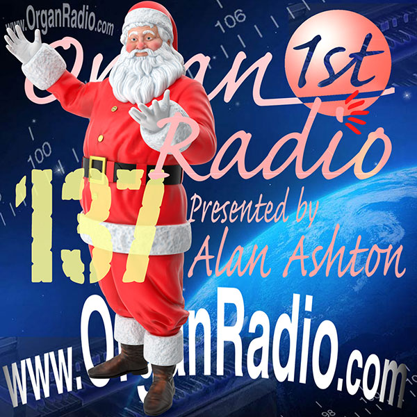 ORGAN1st - Organ Radio Podcast - Show 137
