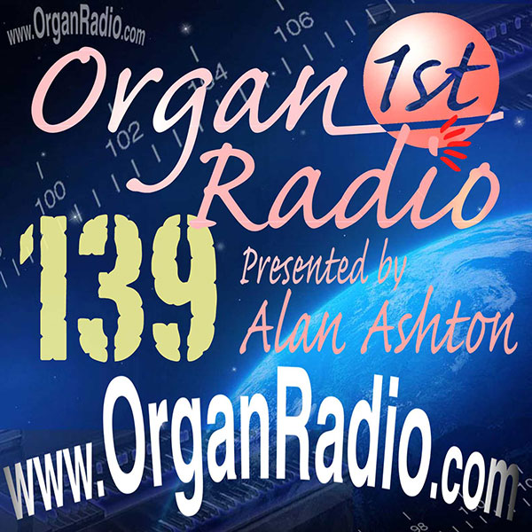 ORGAN1st - Organ Radio Podcast - Show 139