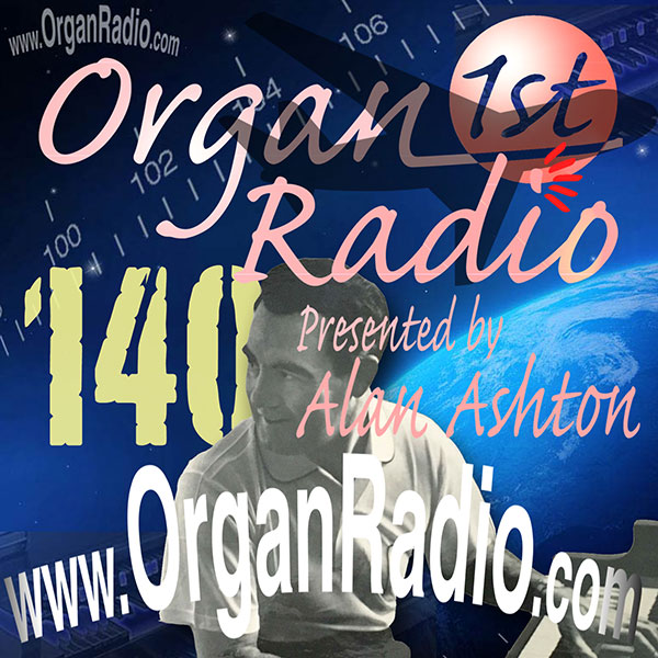 ORGAN1st - Organ Radio Podcast - Show 140