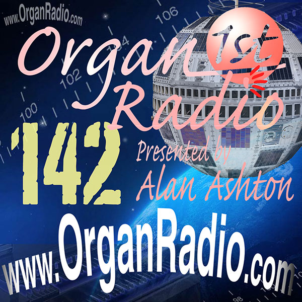 ORGAN1st - Organ Radio Podcast - Show 142