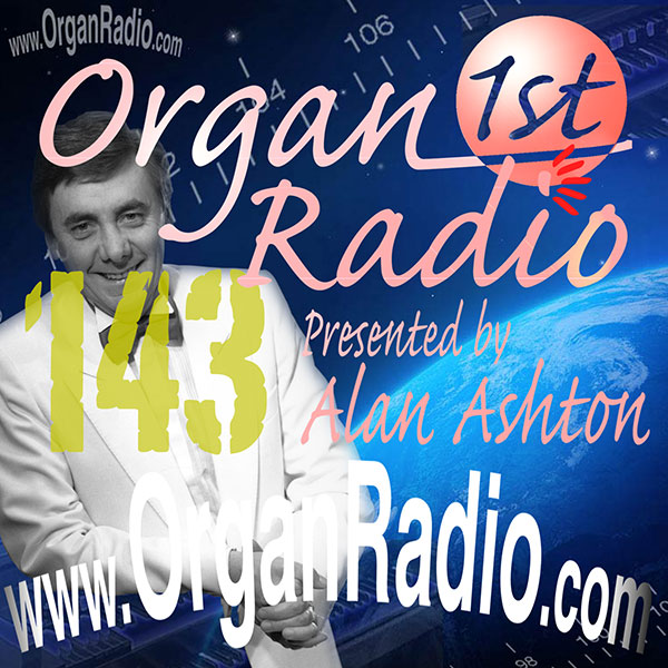 ORGAN1st - Organ Radio Podcast - Show 143