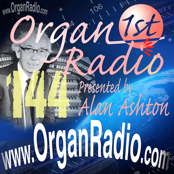 ORGAN1st - Organ Radio Podcast - Show 144