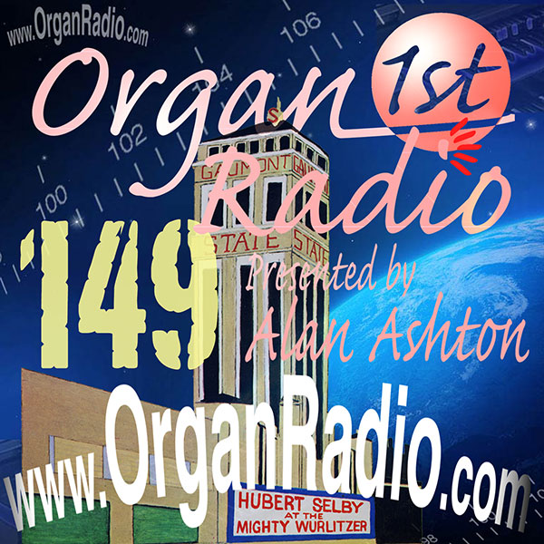 ORGAN1st - Organ Radio Podcast - Show 149