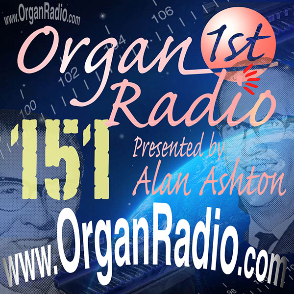 ORGAN1st - Organ Radio Podcast - Show 151