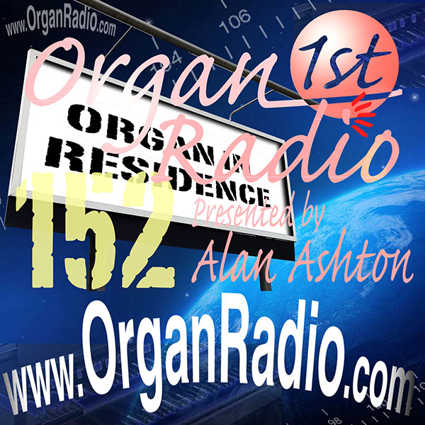ORGAN1st - Organ Radio Podcast - Show 152