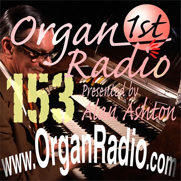 ORGAN1st - Organ Radio Podcast - Show 153