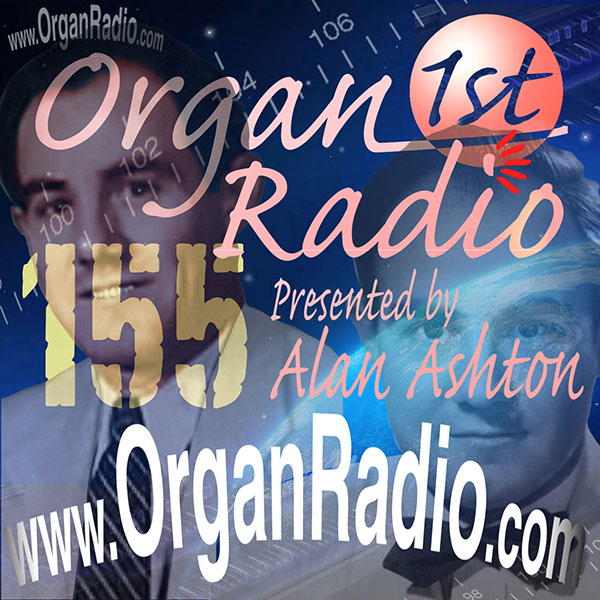 ORGAN1st - Organ Radio Podcast - Show 155