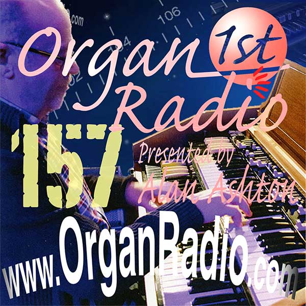 ORGAN1st - Organ Radio Podcast - Show 157