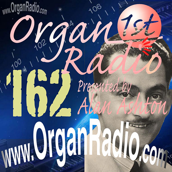 ORGAN1st - Organ Radio Podcast - Show 162