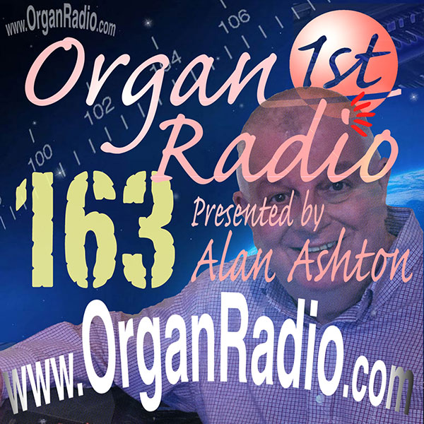 ORGAN1st - Organ Radio Podcast - Show 163