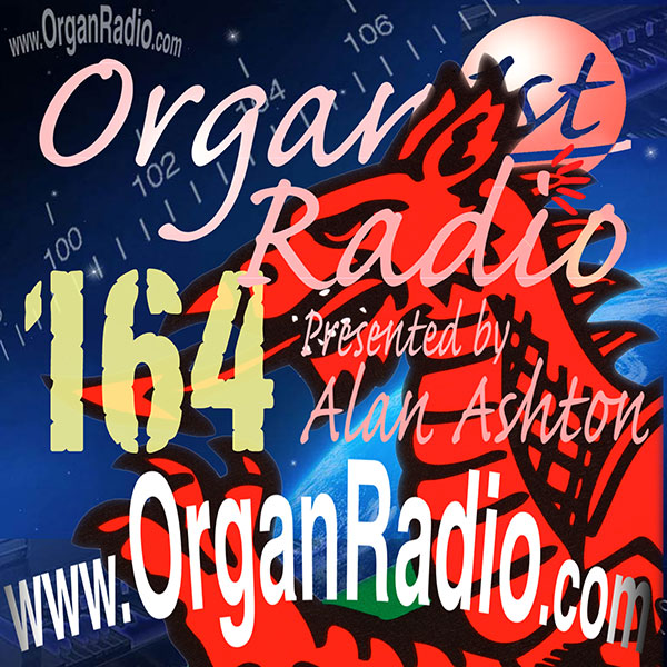 ORGAN1st - Organ Radio Podcast - Show 164