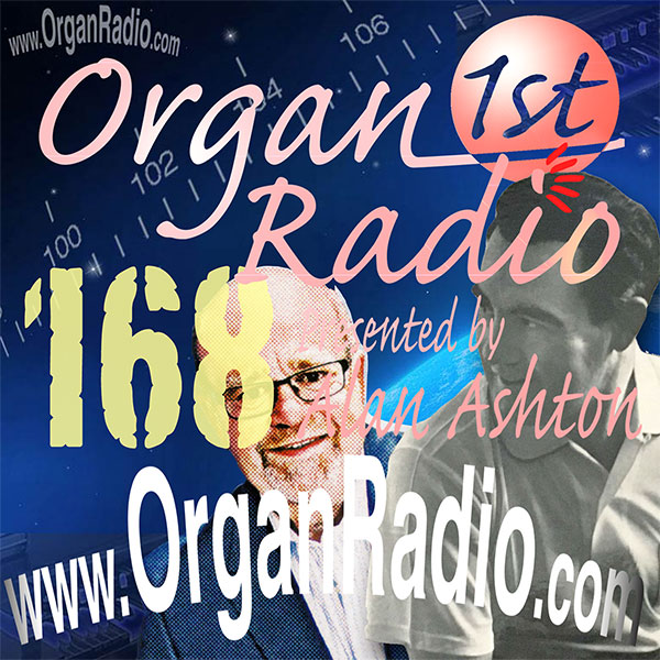 ORGAN1st - Organ Radio Podcast - Show 168