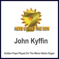 John Kyffin - Here Comes The Sun vol.7
